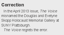 Correction      In the April 2013 issue, The Voice misnamed the