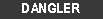 Dangler