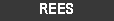 Rees